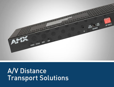 A/V Distance Transport Solutions
