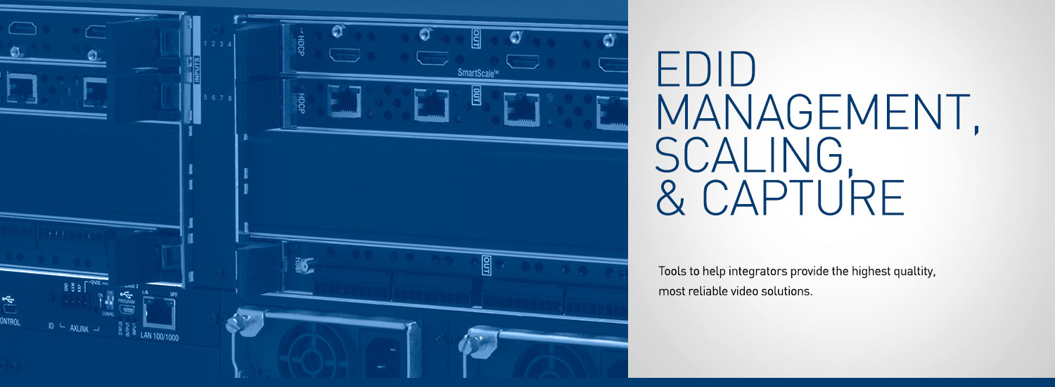 EDID Management, Scaling, & Capture